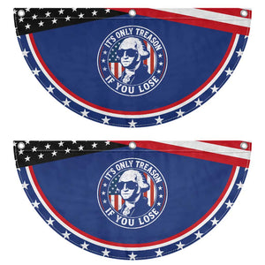 It Is Only Treason If You Lose George Washington Patriotic Fan Flag Funny 4th of July