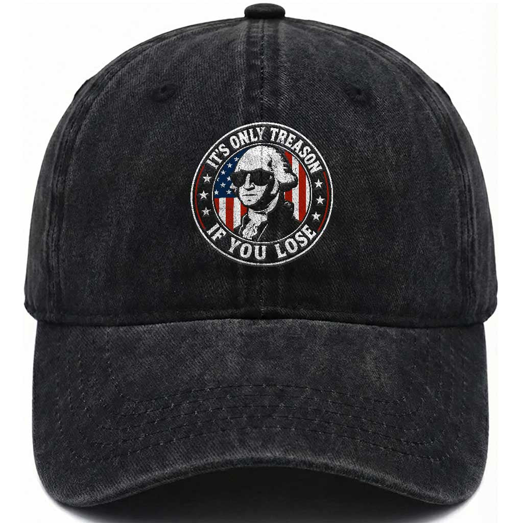 It Is Only Treason If You Lose George Washington Washed Cotton Baseball Cap Funny 4th of July