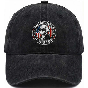 It Is Only Treason If You Lose George Washington Washed Cotton Baseball Cap Funny 4th of July