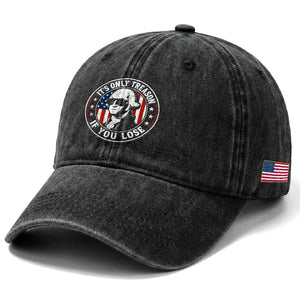 It Is Only Treason If You Lose George Washington Washed Cotton Baseball Cap Funny 4th of July