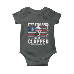 Stay Strapped Or Get Clapped George Washington Baby Onesie Funny 4th of July Jet American Flag