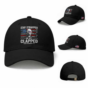Stay Strapped Or Get Clapped George Washington Baseball Cap Funny 4th of July Jet American Flag