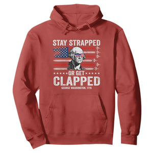 Stay Strapped Or Get Clapped George Washington Hoodie Funny 4th of July Jet American Flag