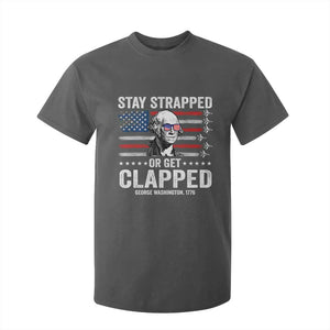 Stay Strapped Or Get Clapped George Washington T Shirt For Kid Funny 4th of July Jet American Flag