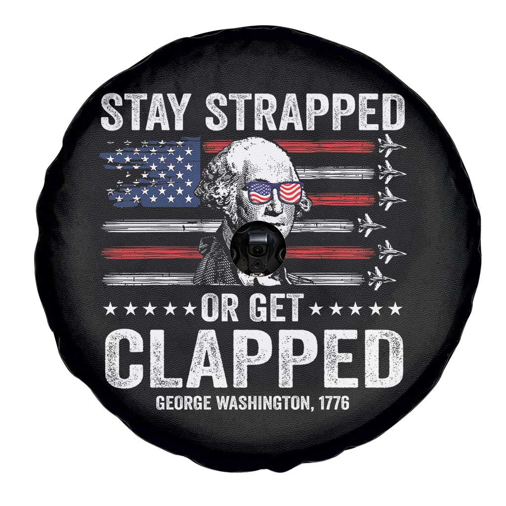 Stay Strapped Or Get Clapped George Washington Spare Tire Cover Funny 4th of July Jet American Flag