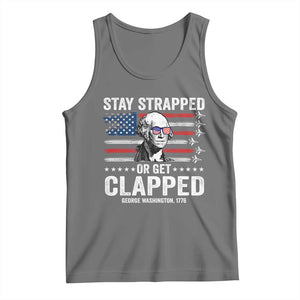 Stay Strapped Or Get Clapped George Washington Tank Top Funny 4th of July Jet American Flag