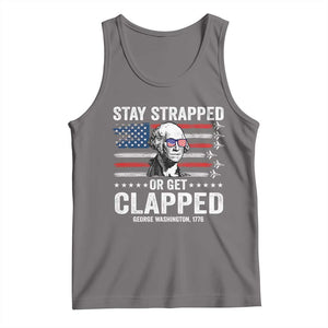 Stay Strapped Or Get Clapped George Washington Tank Top Funny 4th of July Jet American Flag