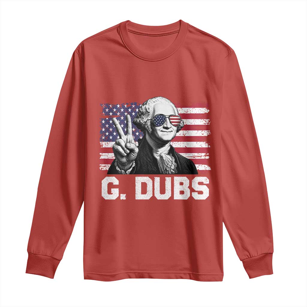 G Dubs George Washington Funny 4th Of July Long Sleeve Shirt Vintage American Flag