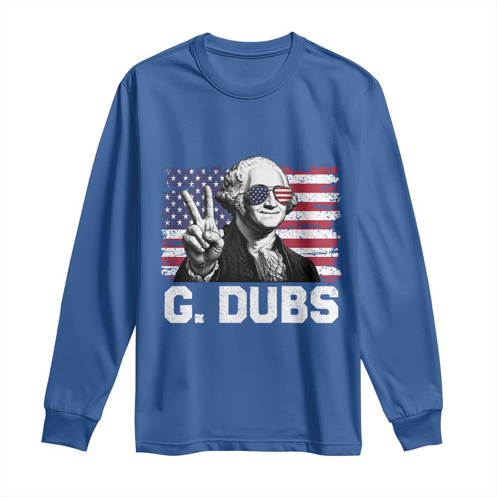 G Dubs George Washington Funny 4th Of July Long Sleeve Shirt Vintage American Flag