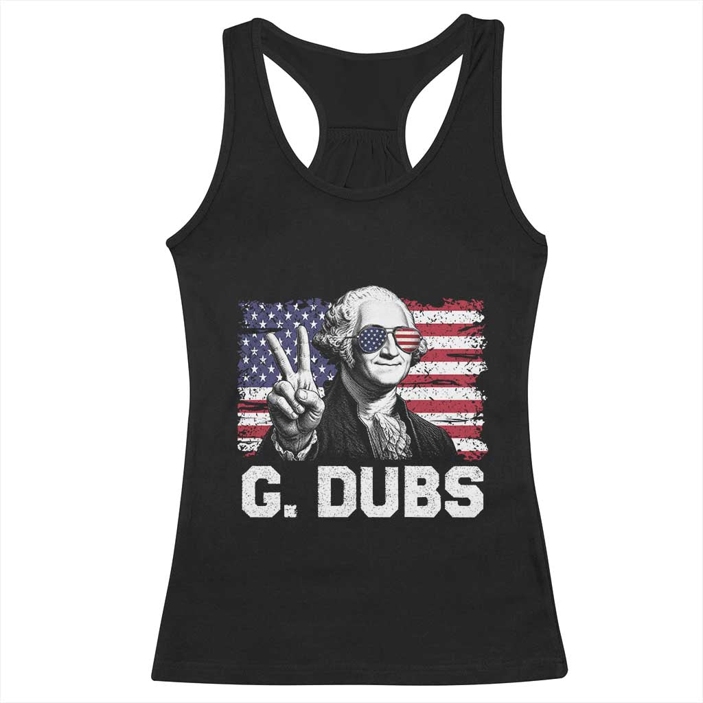 G Dubs George Washington Funny 4th Of July Racerback Tank Top Vintage American Flag TS11 Black Print Your Wear