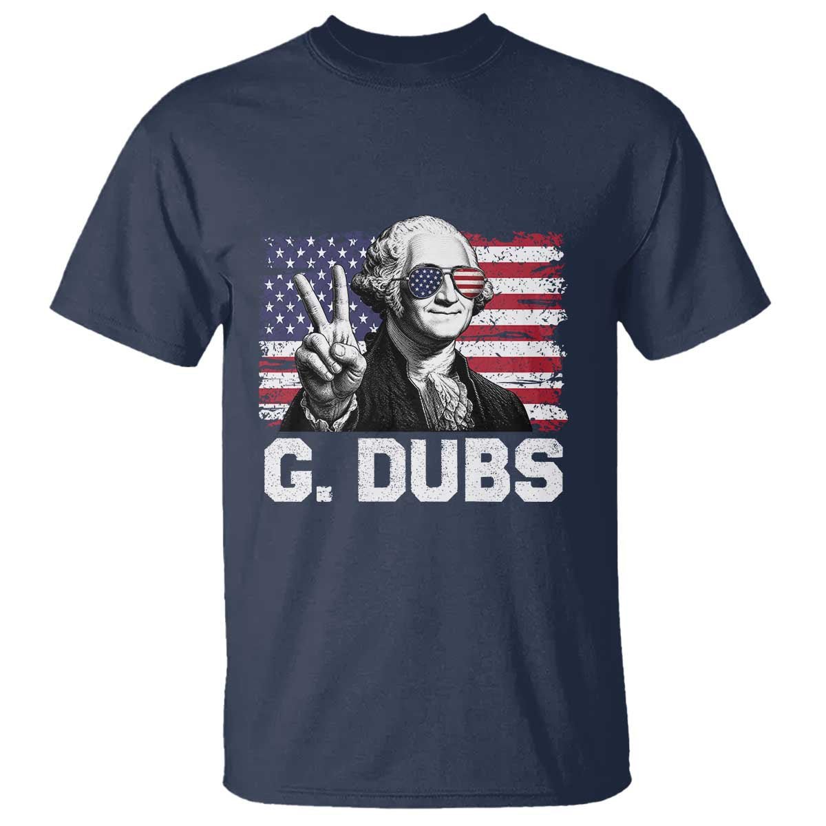 G Dubs George Washington Funny 4th Of July T Shirt Vintage American Flag