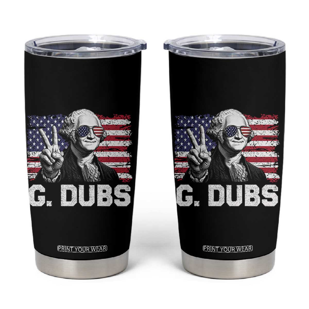 G Dubs George Washington Funny 4th Of July Tumbler Cup Vintage American Flag
