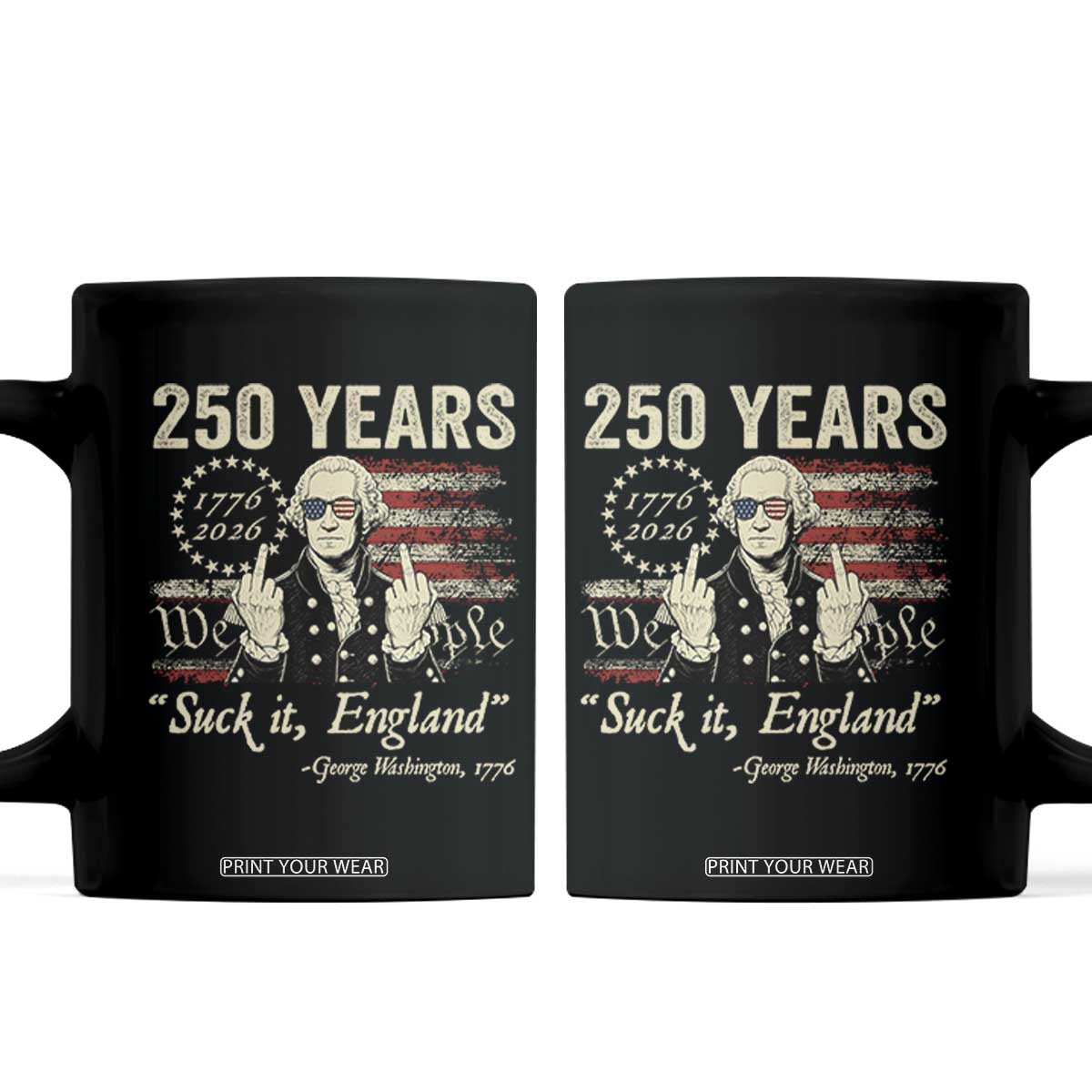 250 Years George Washington Suck It England Coffee Mug 4th Of July 1776 2026 250th Anniversary USA