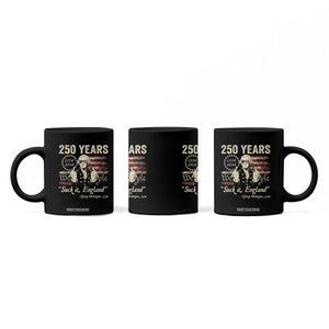 250 Years George Washington Suck It England Coffee Mug 4th Of July 1776 2026 250th Anniversary USA
