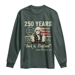250 Years George Washington Suck It England Long Sleeve Shirt 4th Of July 1776 2026 250th Anniversary USA