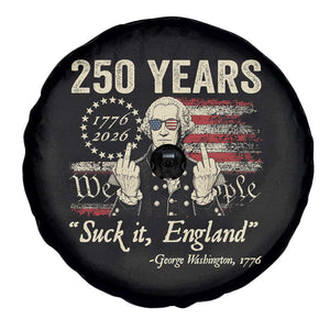 250 Years George Washington Suck It England Spare Tire Cover 4th Of July 1776 2026 250th Anniversary USA