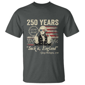 250 Years George Washington Suck It England T Shirt 4th Of July 1776 2026 250th Anniversary USA