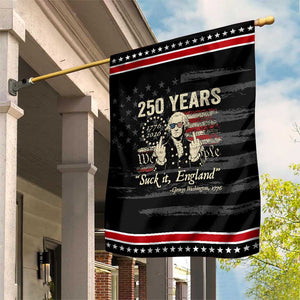 250 Years George Washington Suck It England Patriotic Garden Flag 4th Of July 1776 2026 250th Anniversary USA