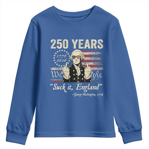 250 Years George Washington Suck It England Youth Sweatshirt 4th Of July 1776 2026 250th Anniversary USA