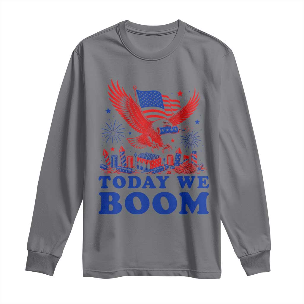 Today We Boom 4th of July Bald Eagle Fireworks Long Sleeve Shirt