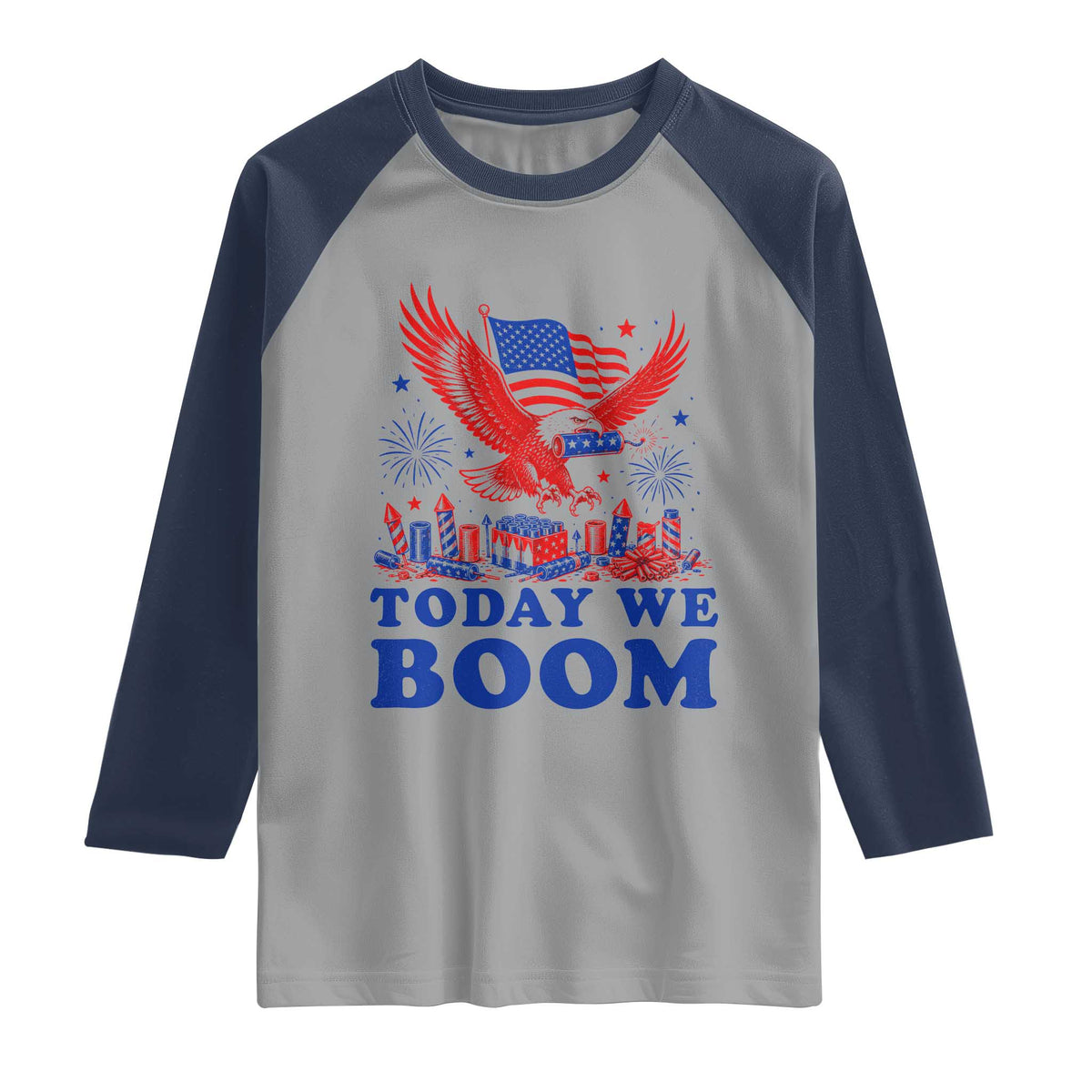 Today We Boom 4th of July Bald Eagle Fireworks Raglan Shirt