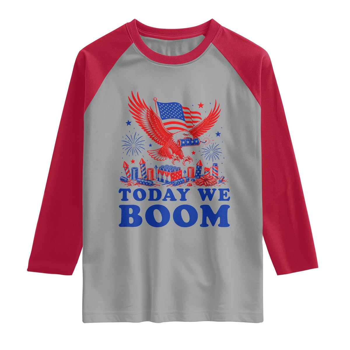 Today We Boom 4th of July Bald Eagle Fireworks Raglan Shirt