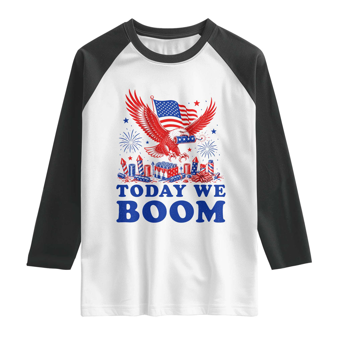 Today We Boom 4th of July Bald Eagle Fireworks Raglan Shirt