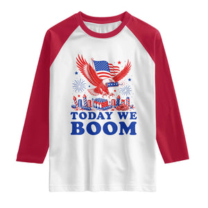Today We Boom 4th of July Bald Eagle Fireworks Raglan Shirt