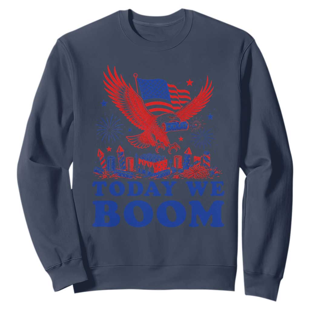 Today We Boom 4th of July Bald Eagle Fireworks Sweatshirt