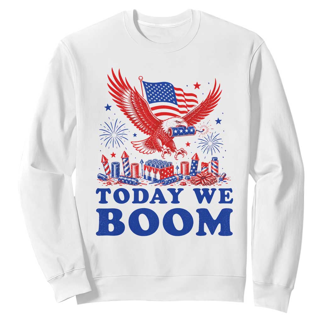 Today We Boom 4th of July Bald Eagle Fireworks Sweatshirt