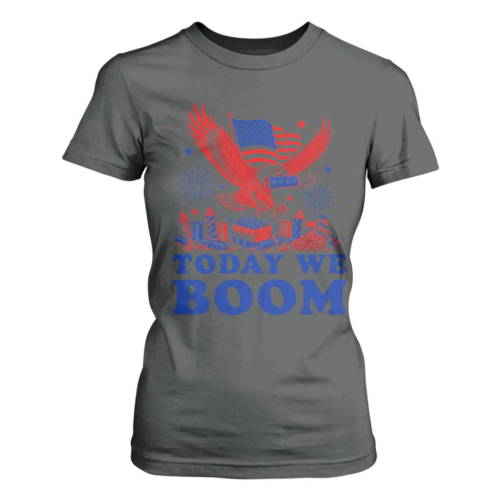 Today We Boom 4th of July Bald Eagle Fireworks T Shirt For Women