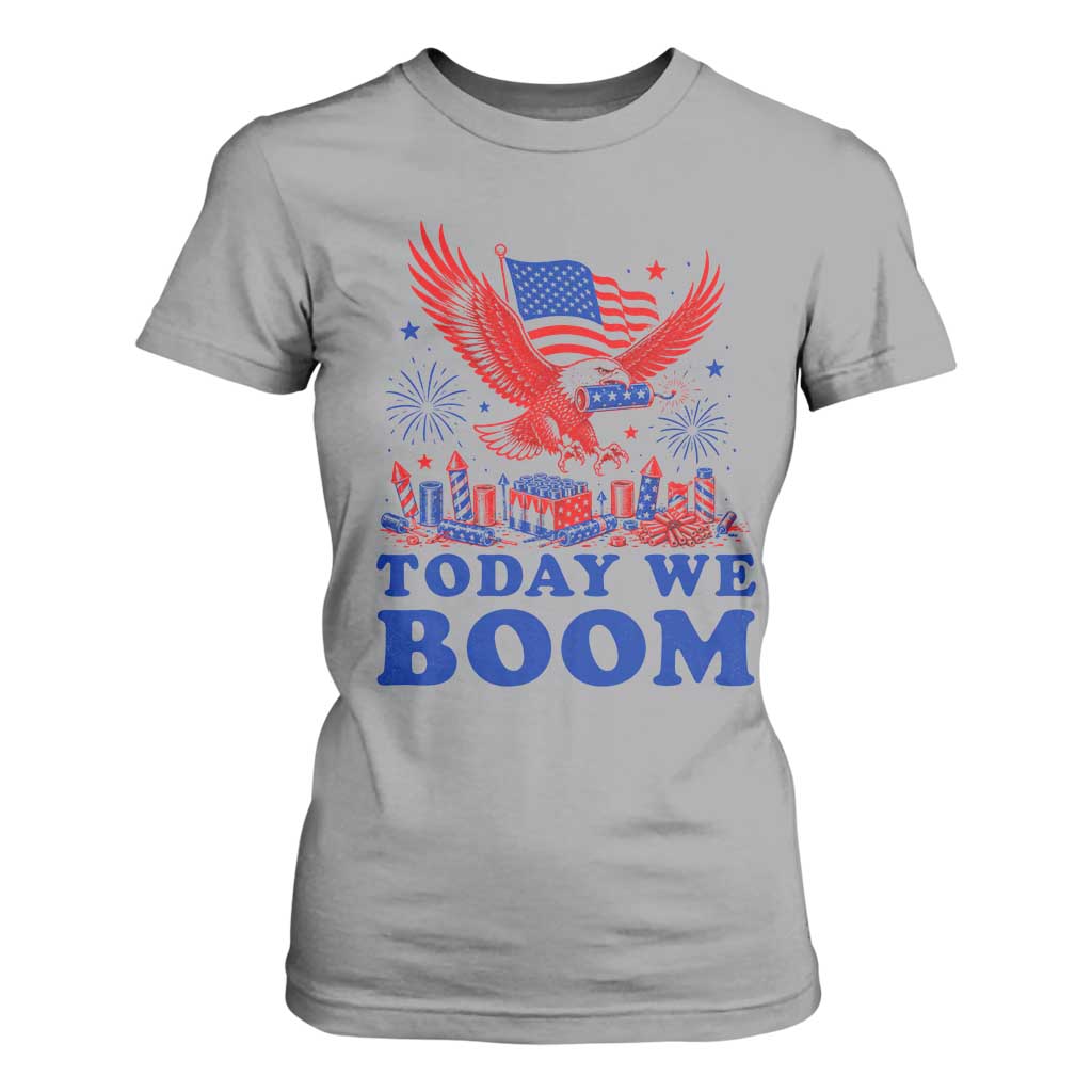 Today We Boom 4th of July Bald Eagle Fireworks T Shirt For Women