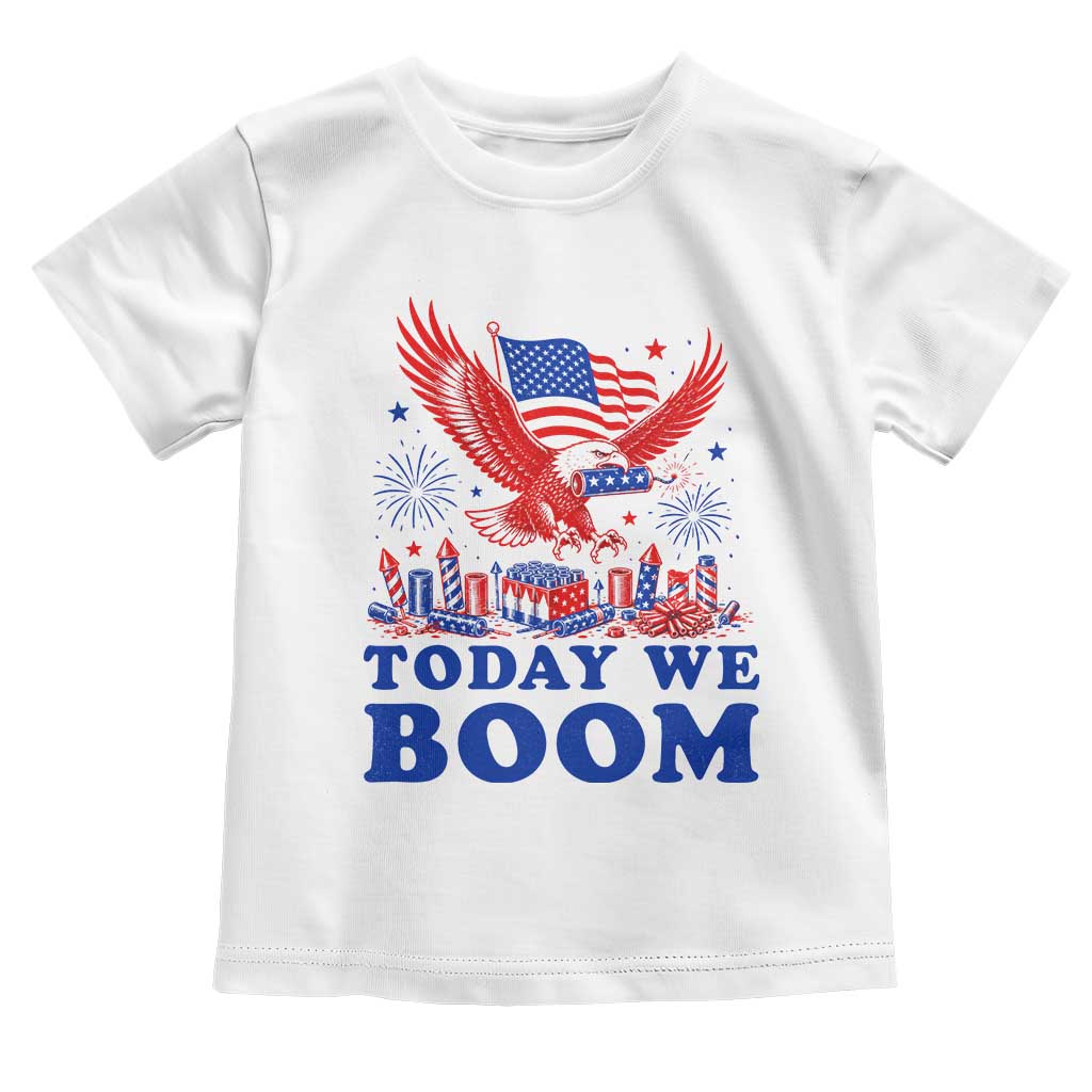 Today We Boom 4th of July Bald Eagle Fireworks Toddler T Shirt TS11 White Print Your Wear