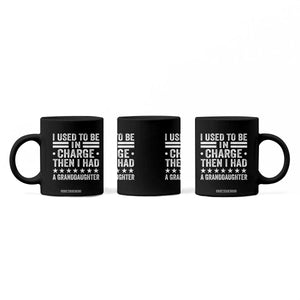 I Used To Be In Charge Then I Had A Granddaughter Coffee Mug Funny Girl Grandpa TS11 Print Your Wear