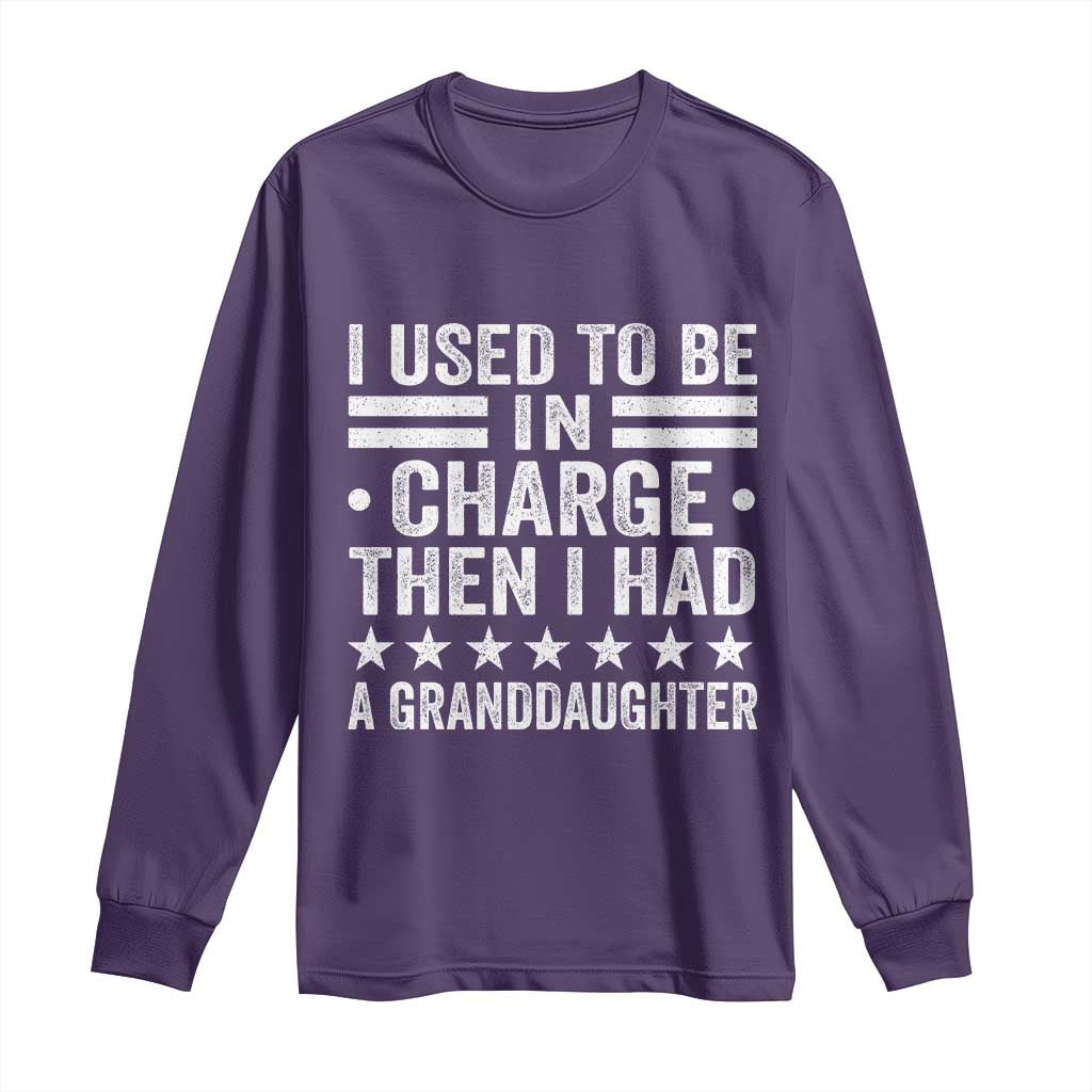 I Used To Be In Charge Then I Had A Granddaughter Long Sleeve Shirt Funny Girl Grandpa TS11 Purple Print Your Wear