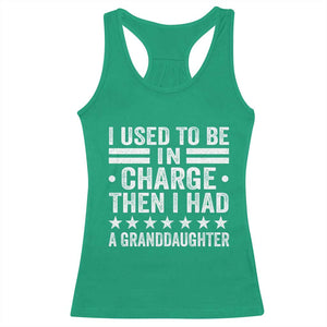 I Used To Be In Charge Then I Had A Granddaughter Racerback Tank Top Funny Girl Grandpa TS11 Irish Green Print Your Wear