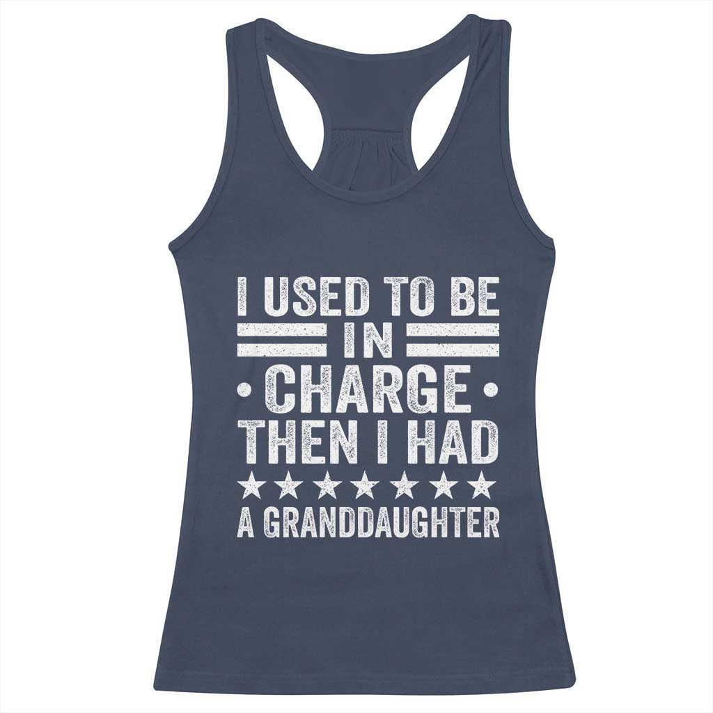I Used To Be In Charge Then I Had A Granddaughter Racerback Tank Top Funny Girl Grandpa TS11 Navy Print Your Wear