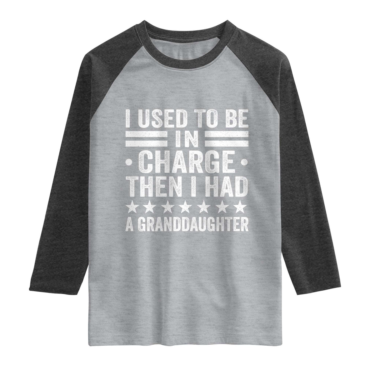 I Used To Be In Charge Then I Had A Granddaughter Raglan Shirt Funny Girl Grandpa TS11 Heather Gray Heather Charcoal Print Your Wear