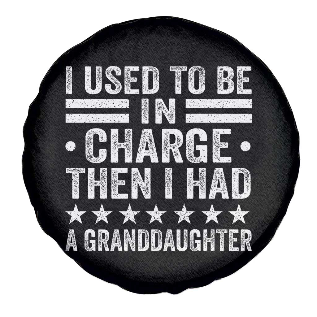 I Used To Be In Charge Then I Had A Granddaughter Spare Tire Cover Funny Girl Grandpa TS11 Print Your Wear