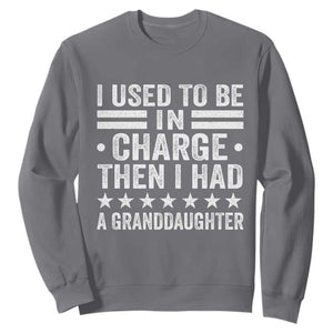 I Used To Be In Charge Then I Had A Granddaughter Sweatshirt Funny Girl Grandpa TS11 Charcoal Print Your Wear