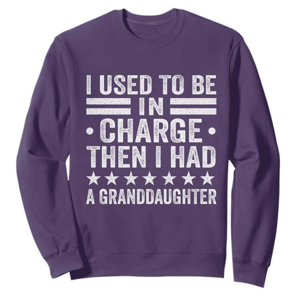 I Used To Be In Charge Then I Had A Granddaughter Sweatshirt Funny Girl Grandpa TS11 Purple Print Your Wear