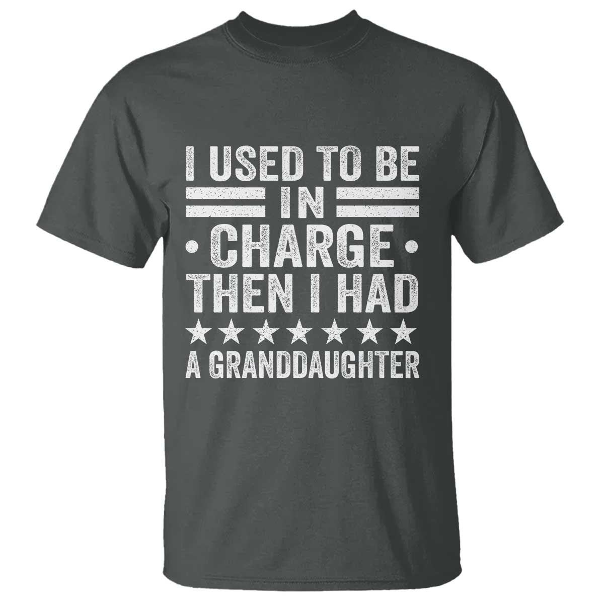 I Used To Be In Charge Then I Had A Granddaughter T Shirt Funny Girl Grandpa TS11 Dark Heather Print Your Wear