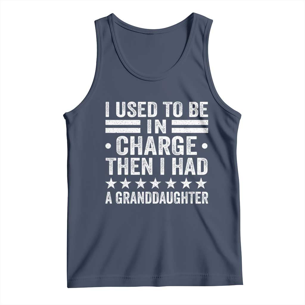 I Used To Be In Charge Then I Had A Granddaughter Tank Top Funny Girl Grandpa TS11 Navy Print Your Wear