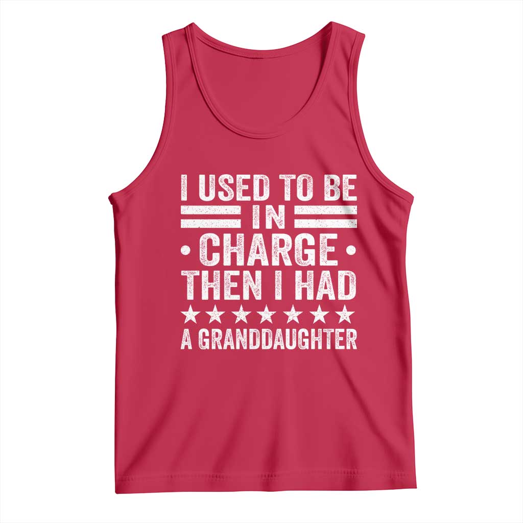 I Used To Be In Charge Then I Had A Granddaughter Tank Top Funny Girl Grandpa TS11 Red Print Your Wear