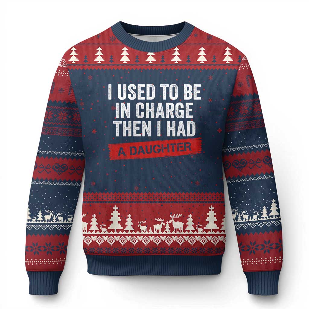 I Used To Be In Charge Then I Had A Daughter Ugly Christmas Sweater Funny Girl Dad Fathers Day