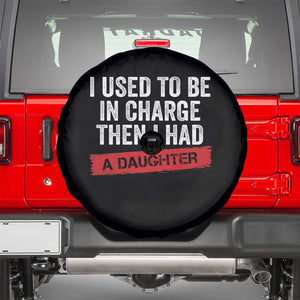 I Used To Be In Charge Then I Had A Daughter Spare Tire Cover Funny Girl Dad Fathers Day