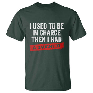 I Used To Be In Charge Then I Had A Daughter T Shirt Funny Girl Dad Fathers Day