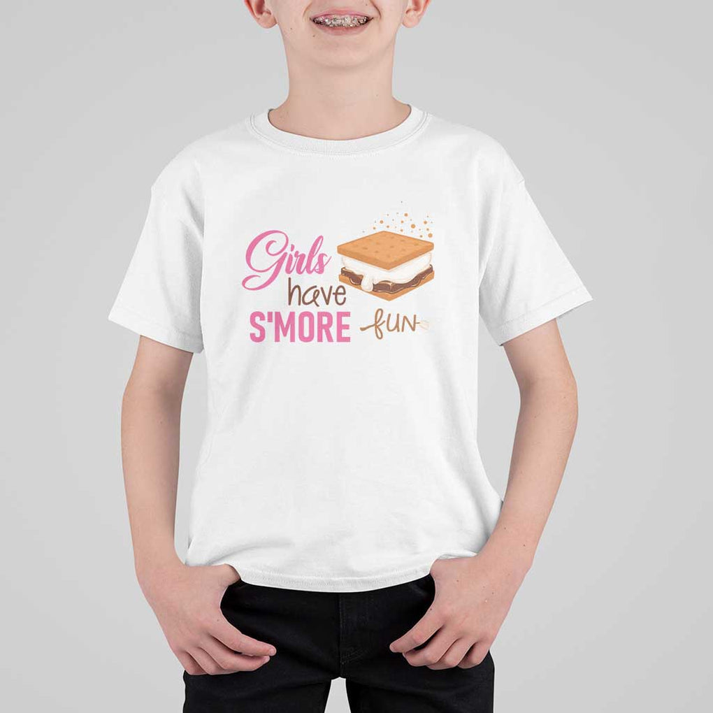 Funny Girls Have Smore Fun T Shirt For Kid Camping Food S'more TS11 White Print Your Wear