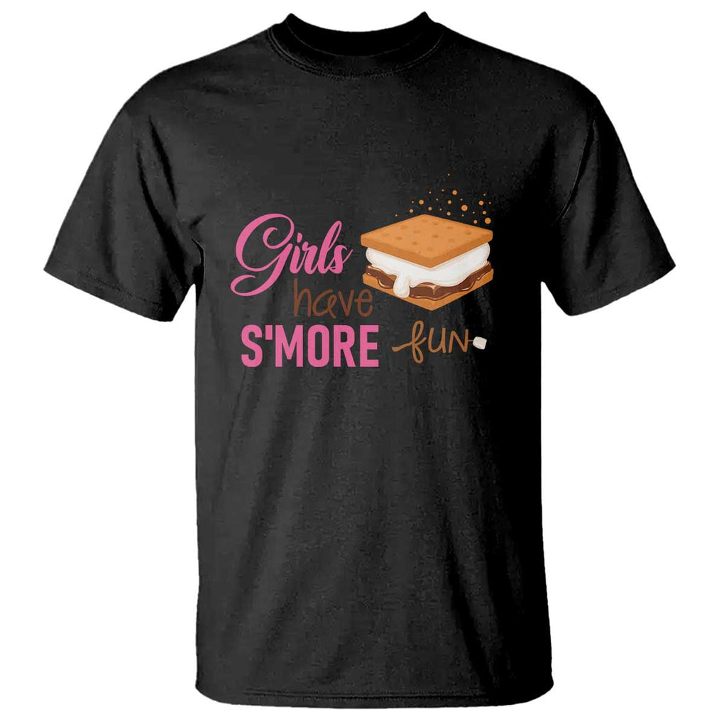Funny Girls Have Smore Fun T Shirt Camping Food S'more TS11 Black Print Your Wear