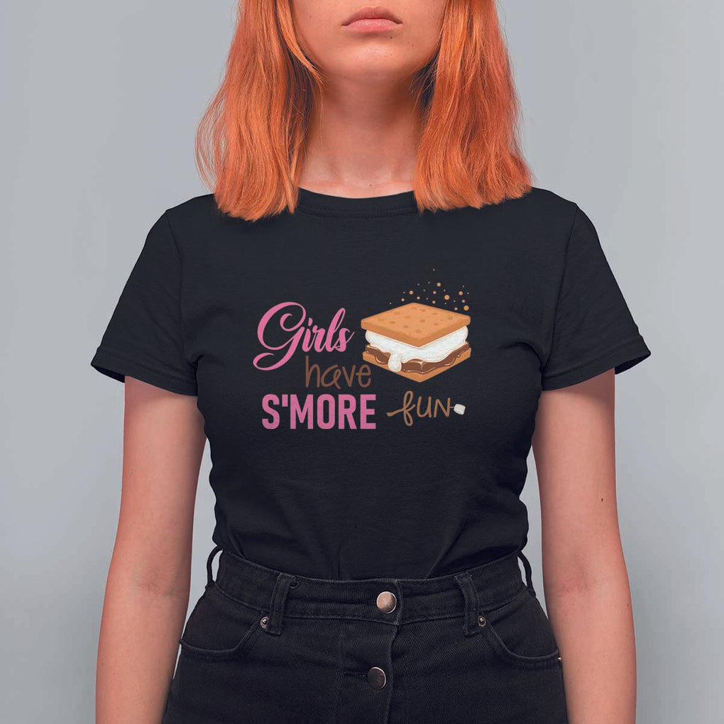 Funny Girls Have Smore Fun T Shirt For Women Camping Food S'more TS11 Black Print Your Wear